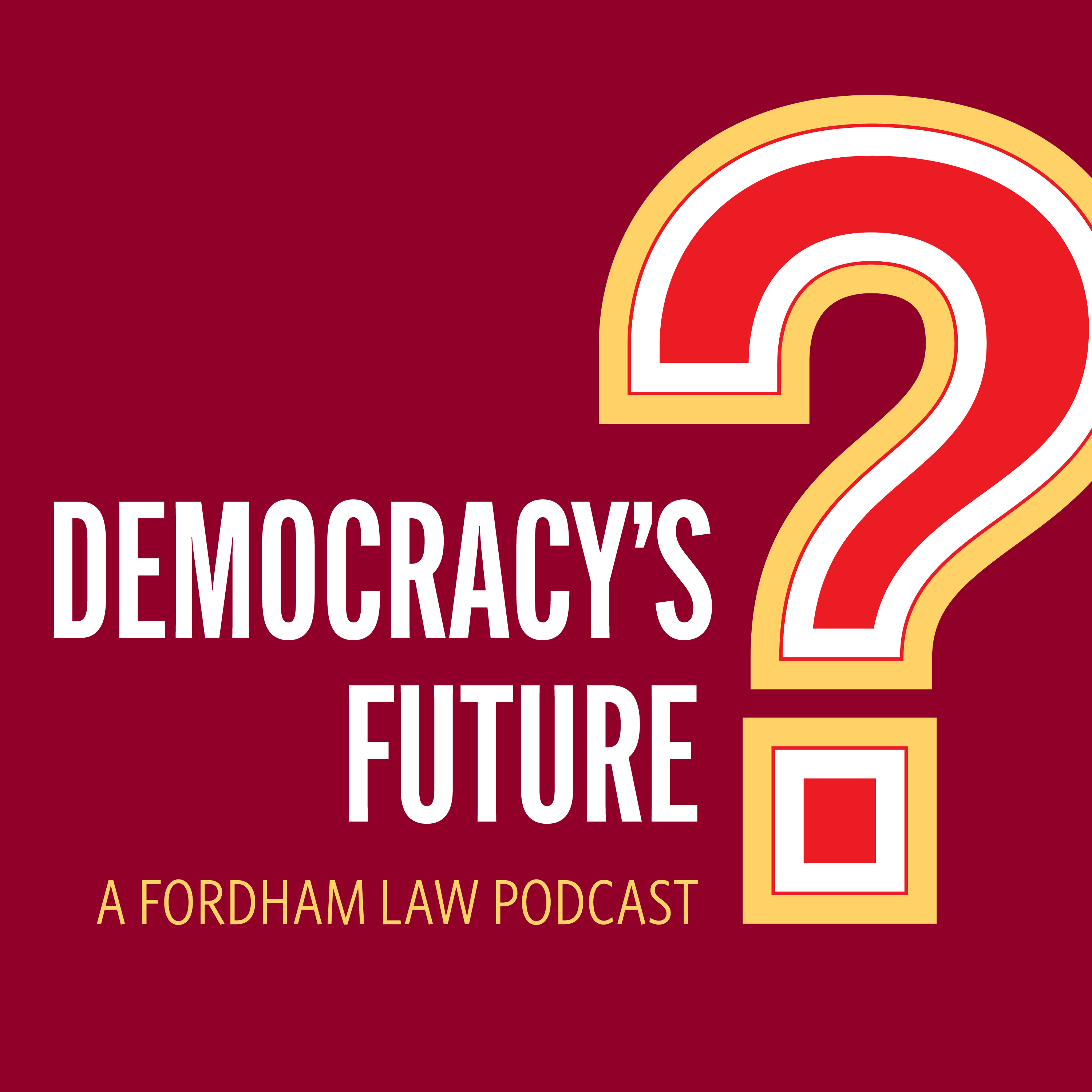 Fordham Faculty Podcast Democracy's Future